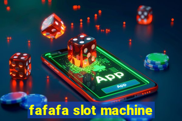 fafafa slot machine