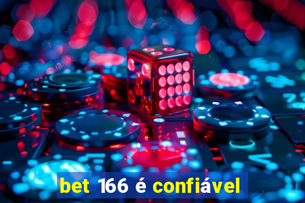 bet 166 é confiável