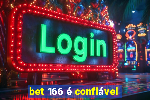 bet 166 é confiável