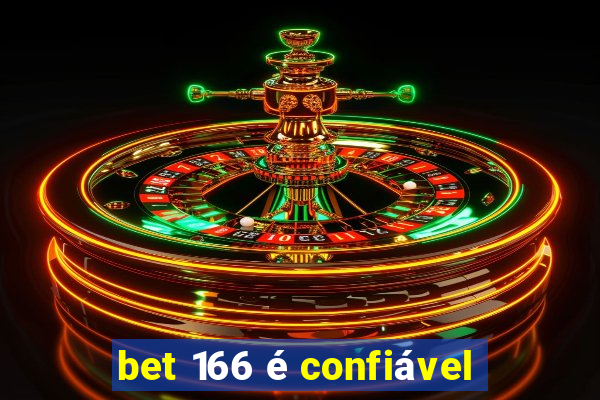 bet 166 é confiável