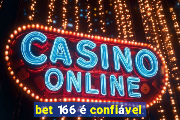 bet 166 é confiável