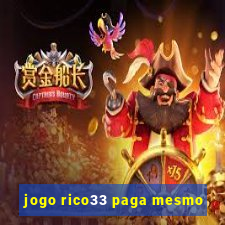 jogo rico33 paga mesmo