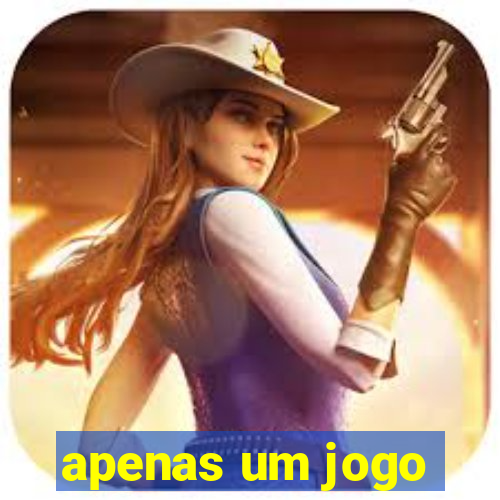 apenas um jogo