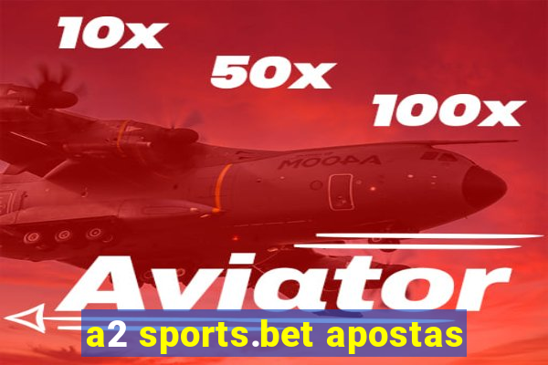 a2 sports.bet apostas