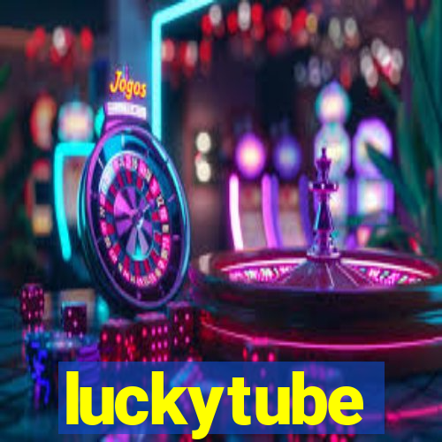 luckytube