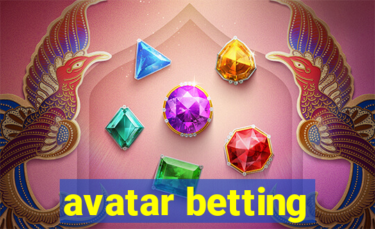 avatar betting