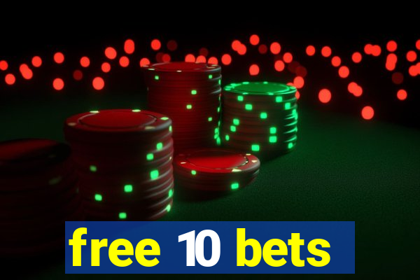 free 10 bets