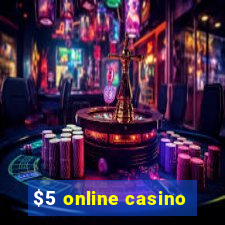 $5 online casino