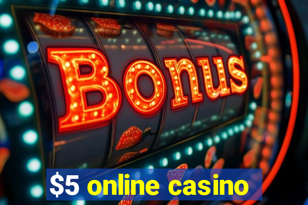 $5 online casino