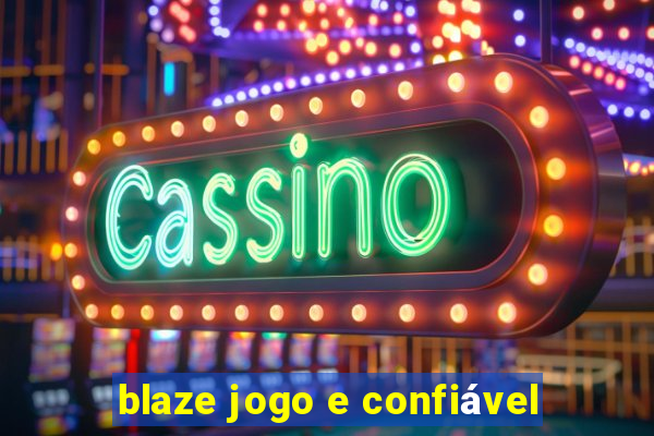 blaze jogo e confiável