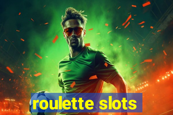 roulette slots