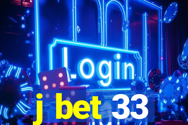 j bet 33