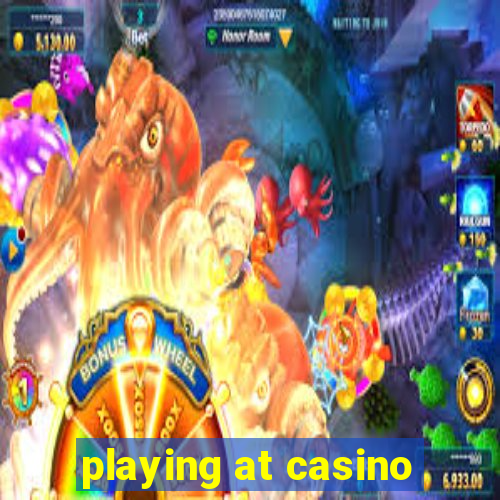 playing at casino