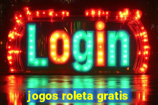 jogos roleta gratis