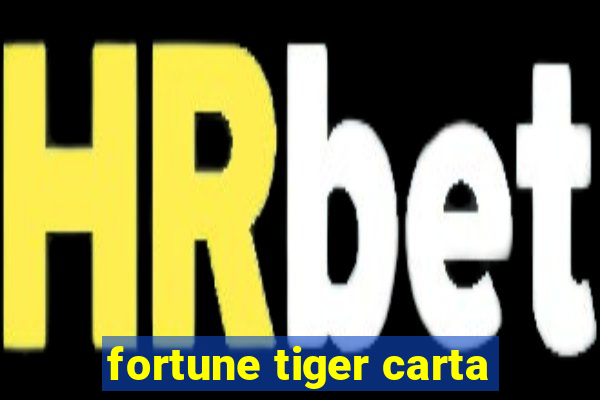 fortune tiger carta