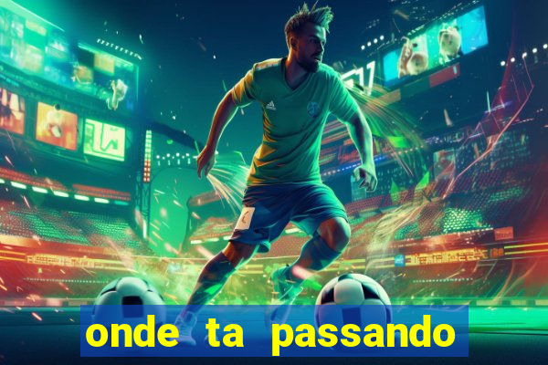 onde ta passando jogo do brasil hoje