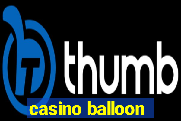 casino balloon