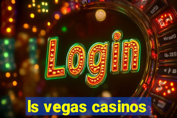 ls vegas casinos