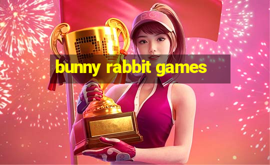 bunny rabbit games