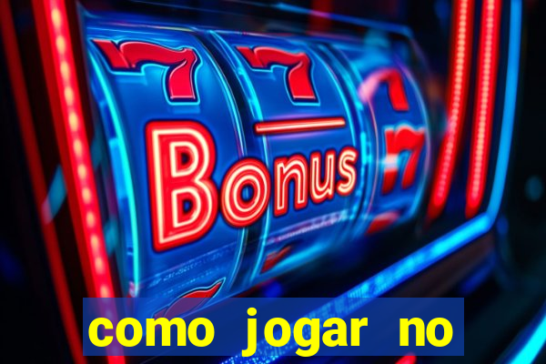 como jogar no estrela bet