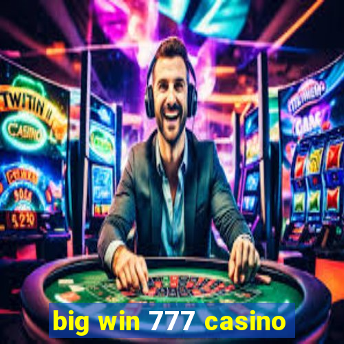 big win 777 casino