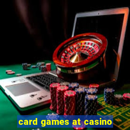 card games at casino