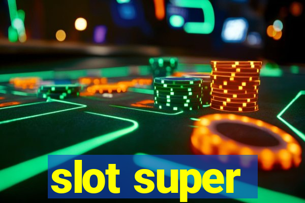 slot super