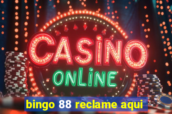 bingo 88 reclame aqui