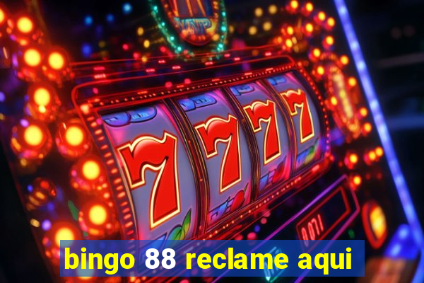 bingo 88 reclame aqui