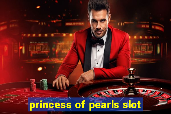 princess of pearls slot