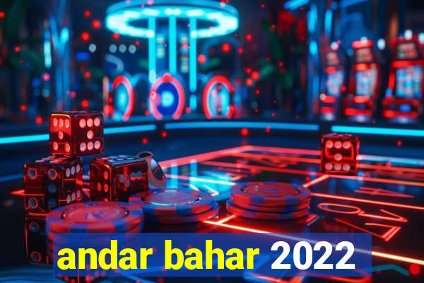 andar bahar 2022