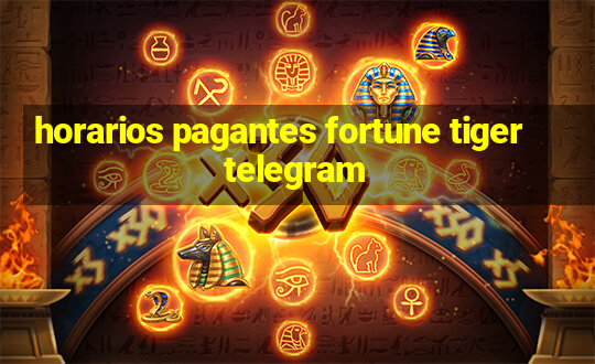 horarios pagantes fortune tiger telegram