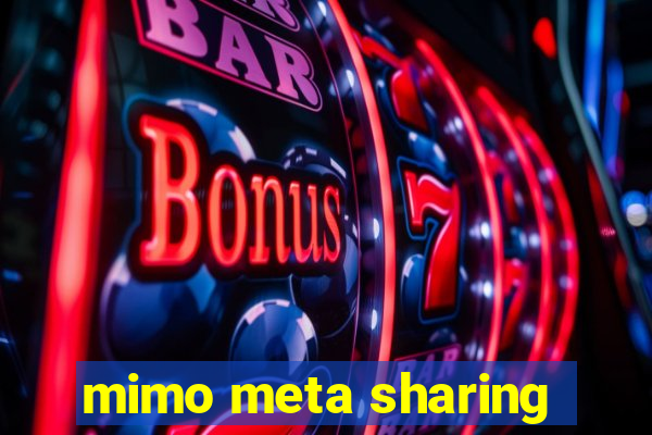 mimo meta sharing