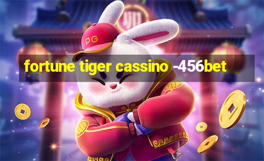 fortune tiger cassino -456bet