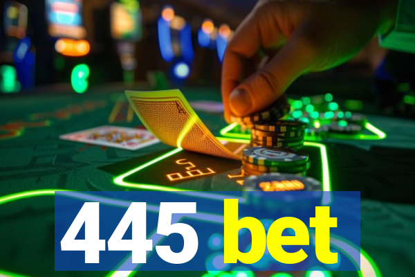 445 bet