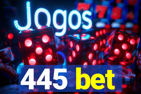 445 bet