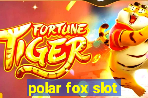 polar fox slot