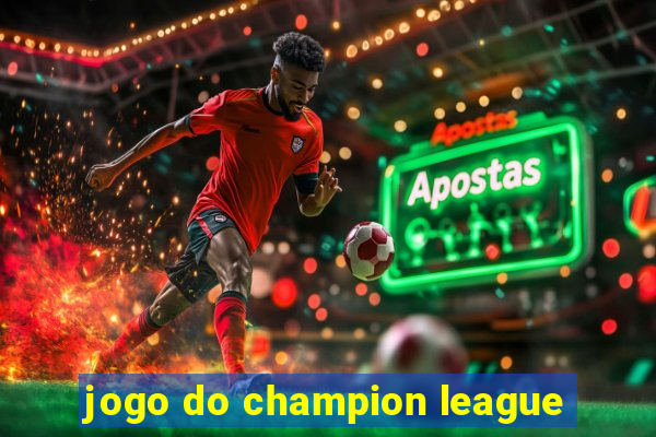 jogo do champion league