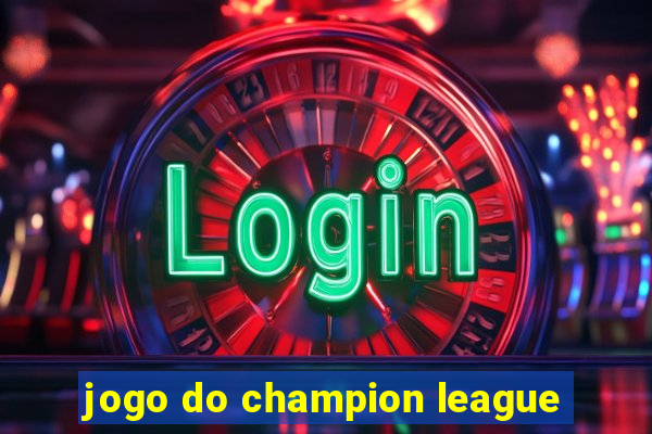 jogo do champion league