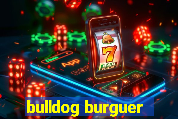 bulldog burguer