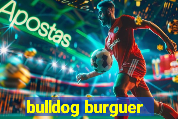 bulldog burguer