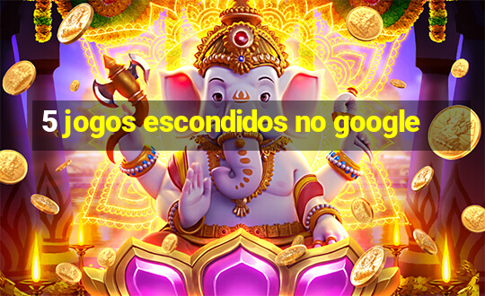 5 jogos escondidos no google