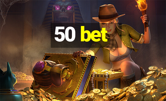 50 bet