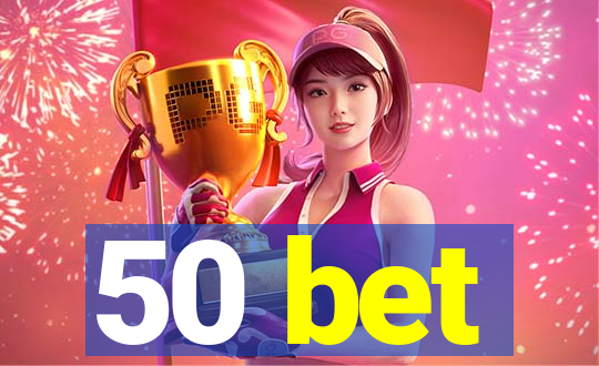 50 bet