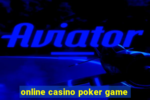 online casino poker game