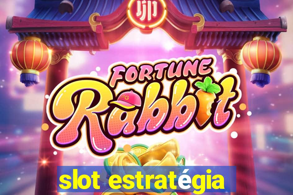 slot estratégia