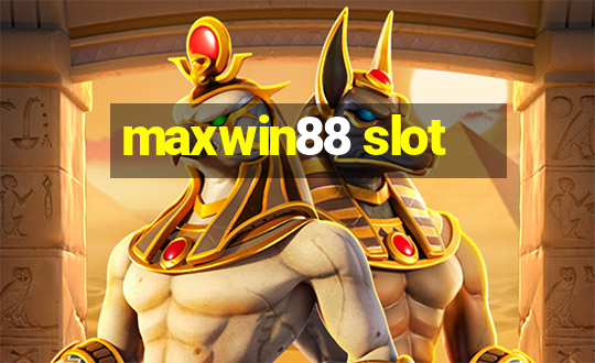 maxwin88 slot