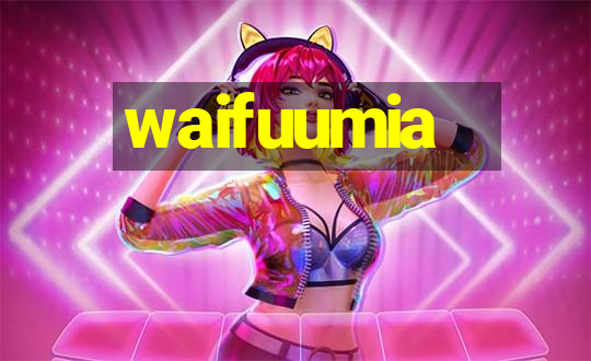 waifuumia