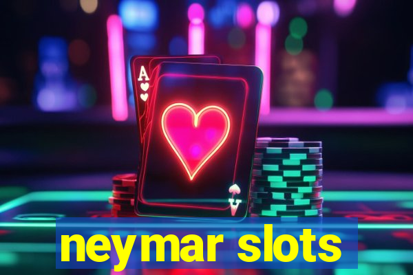 neymar slots