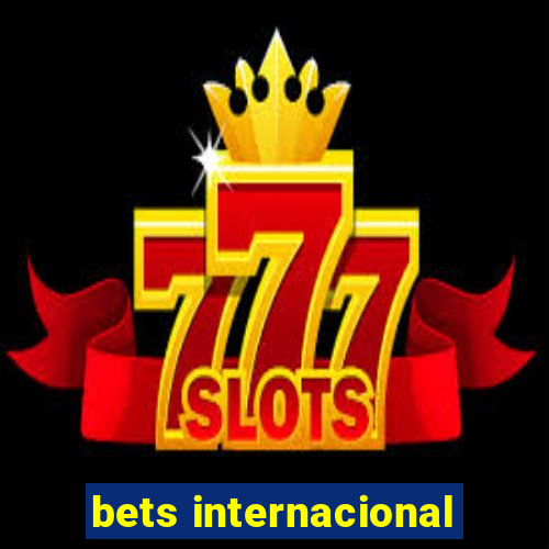 bets internacional